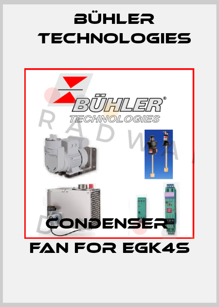 condenser  fan for EGK4s Bühler Technologies