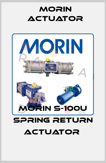 Morin S-100U Spring Return Actuator  Morin Actuator