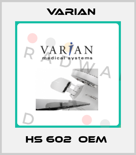 HS 602  OEM  Varian