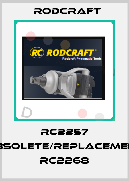 RC2257 obsolete/replacement RC2268 Rodcraft