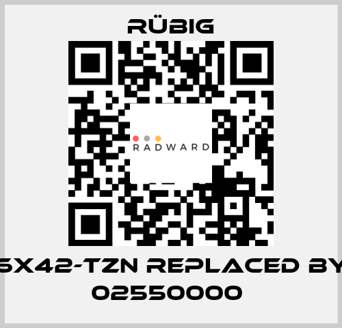 6x42-tZn REPLACED BY 02550000  Rübig