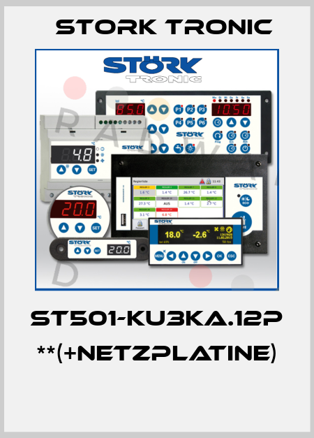 ST501-KU3KA.12P **(+Netzplatine)  Stork tronic