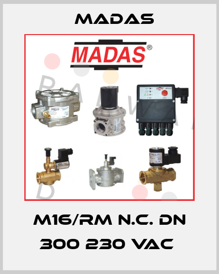 M16/RM N.C. DN 300 230 VAC  Madas