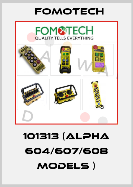 101313 (ALPHA 604/607/608 models ) Fomotech