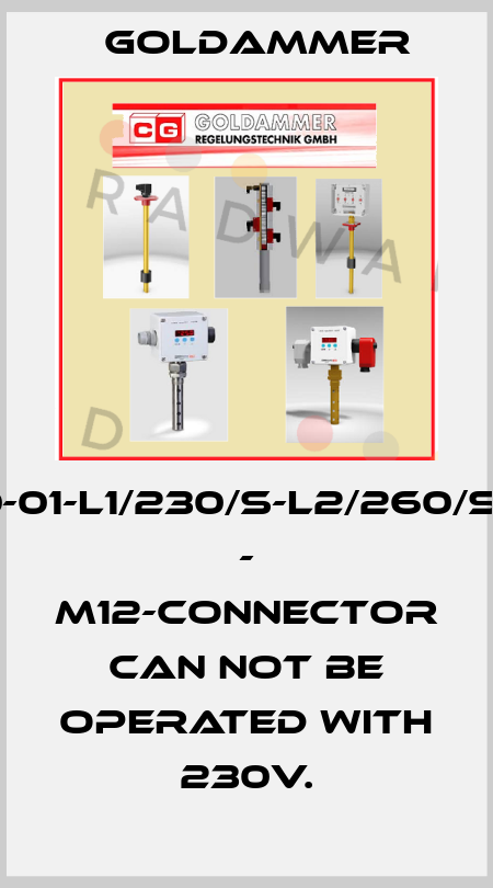 NR1/2-L350-01-L1/230/S-L2/260/S-M12-230V - M12-connector can not be operated with 230V. Goldammer