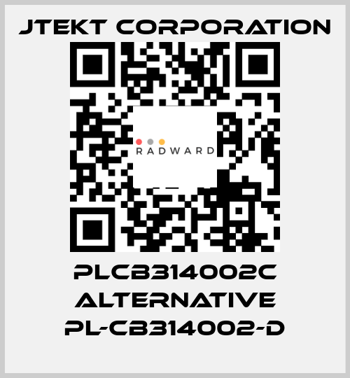 PLCB314002C alternative PL-CB314002-D JTEKT CORPORATION