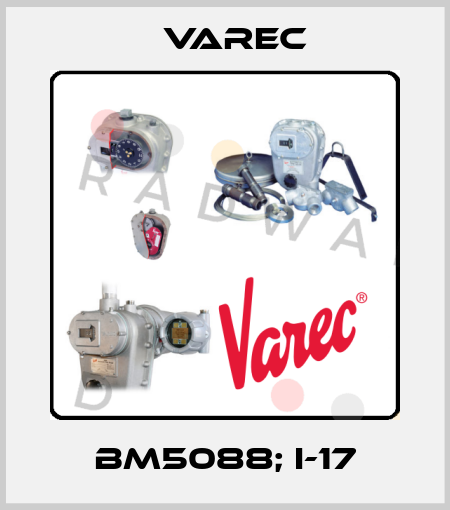 BM5088; I-17 Varec
