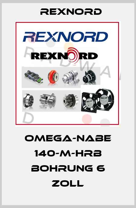 OMEGA-Nabe 140-M-HRB Bohrung 6 Zoll Rexnord
