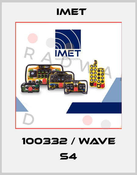 100332 / WAVE S4 IMET