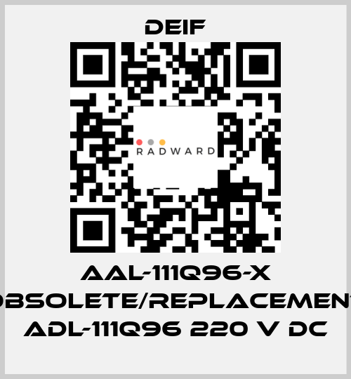 AAL-111Q96-X obsolete/replacement ADL-111Q96 220 V DC Deif