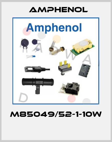 M85049/52-1-10W  Amphenol