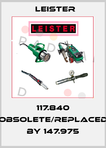 117.840 obsolete/replaced by 147.975 Leister