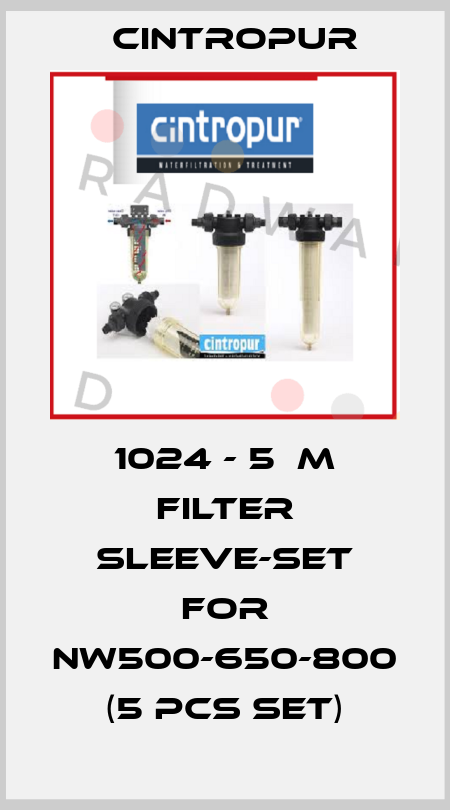 1024 - 5µm Filter sleeve-Set for NW500-650-800 (5 pcs set) Cintropur