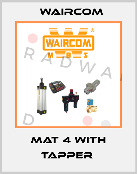 MAT 4 WITH TAPPER  Waircom