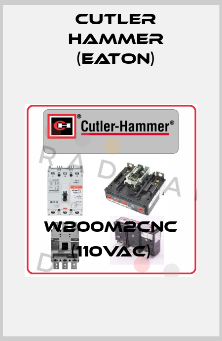 W200M2CNC (110VAC) Cutler Hammer (Eaton)