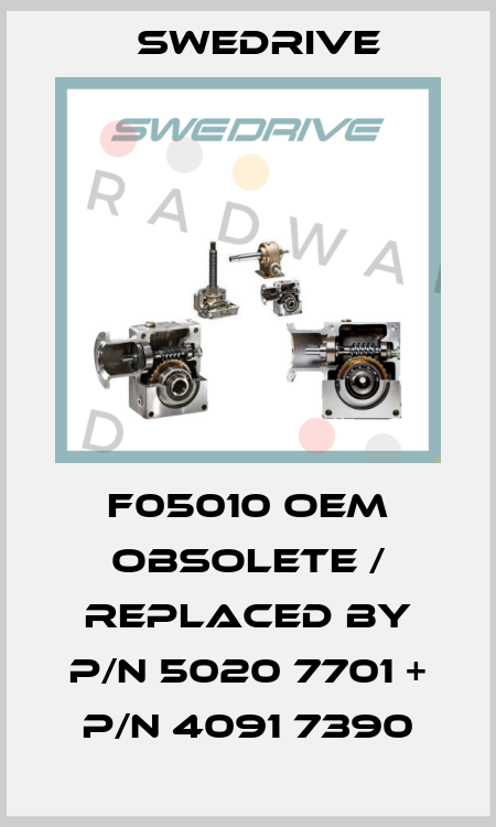 F05010 oem Obsolete / replaced by P/N 5020 7701 + P/N 4091 7390 Swedrive