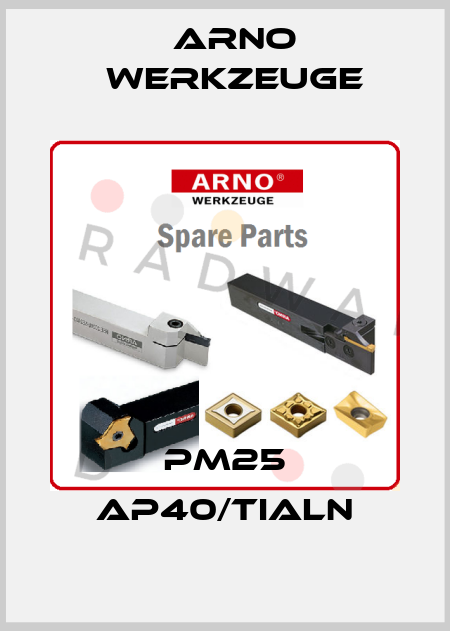 PM25 AP40/TIALN ARNO Werkzeuge