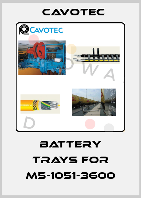 battery trays for M5-1051-3600 Cavotec