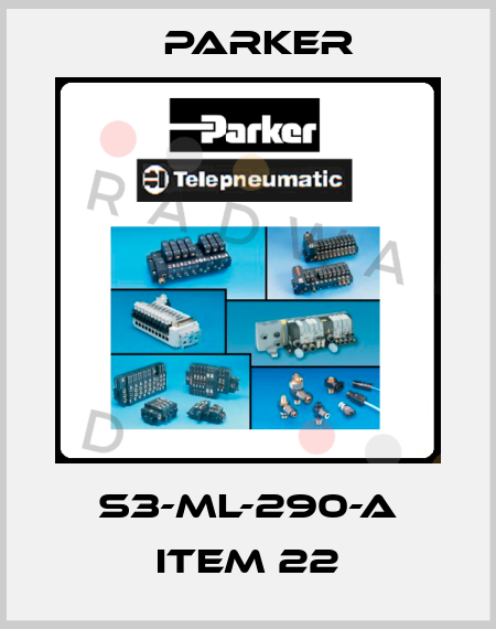S3-ML-290-A ITEM 22 Parker
