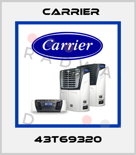 43T69320 Carrier