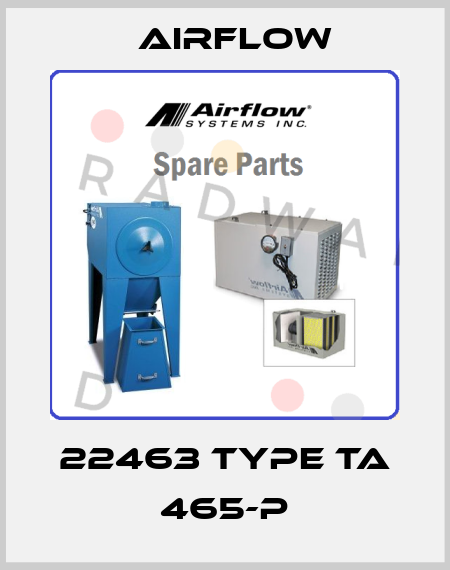 22463 Type TA 465-P Airflow