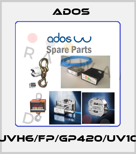 UVH6/FP/GP420/UV10 Ados
