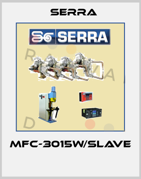 MFC-3015W/SLAVE  Serra