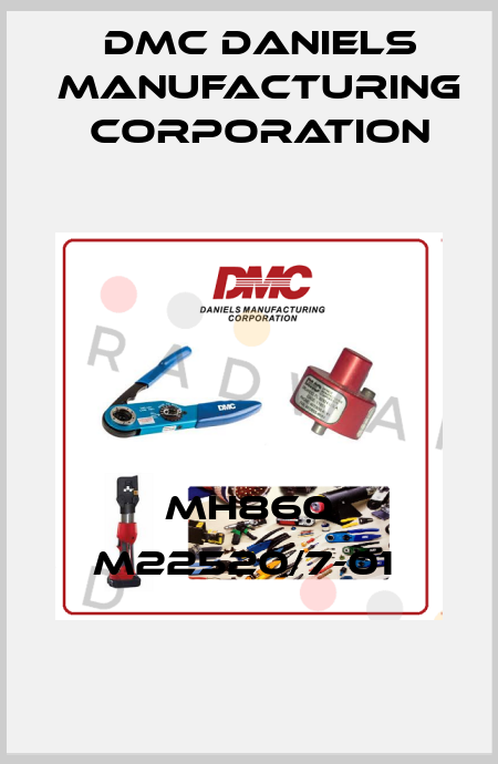 MH860 M22520/7-01  Dmc Daniels Manufacturing Corporation