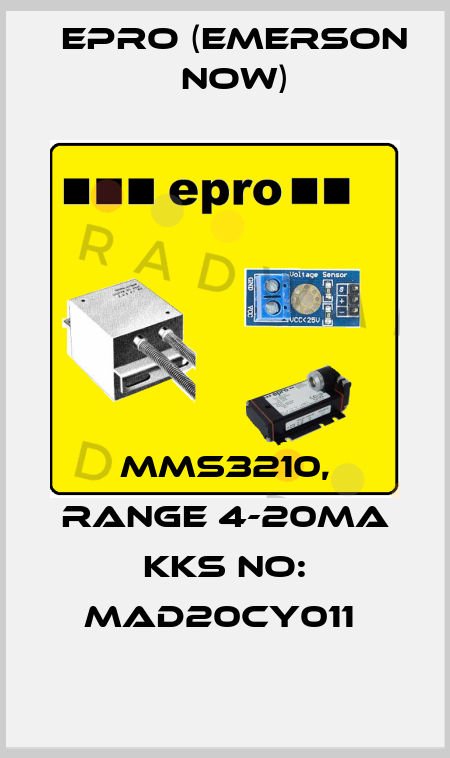 MMS3210, RANGE 4-20MA KKS NO: MAD20CY011  Epro (Emerson now)