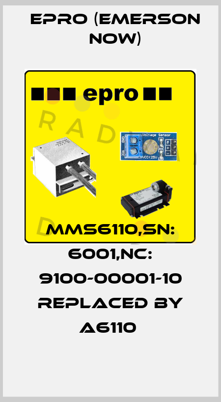 MMS6110,SN: 6001,NC: 9100-00001-10 REPLACED BY A6110  Epro (Emerson now)