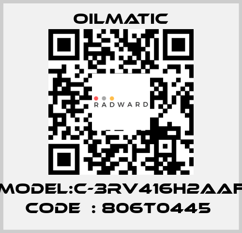 MODEL:C-3RV416H2AAF CODE  : 806T0445  OILMATIC