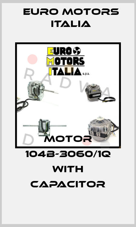 MOTOR 104B-3060/1Q WITH CAPACITOR Euro Motors Italia
