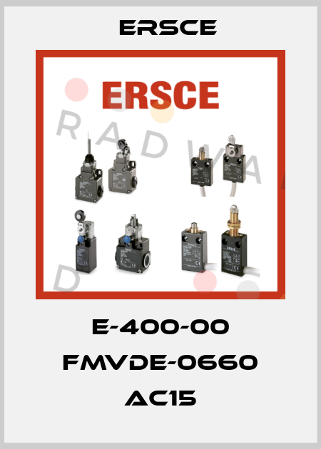 E-400-00 FMVDE-0660 AC15 Ersce