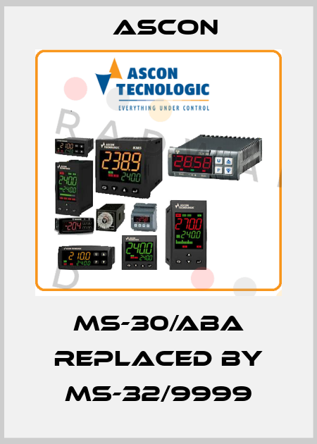 MS-30/ABA replaced by MS-32/9999 Ascon
