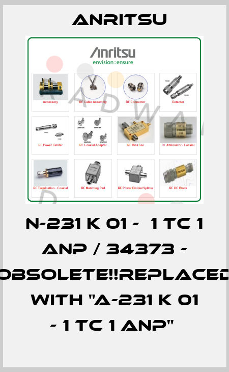 N-231 K 01 -  1 TC 1 ANP / 34373 - Obsolete!!Replaced with "A-231 K 01 - 1 TC 1 ANP"  Anritsu