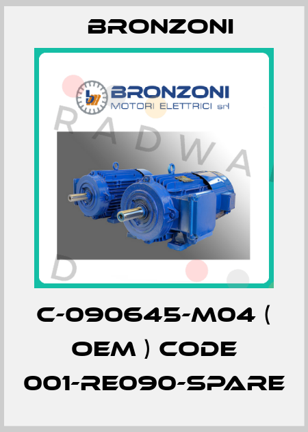 C-090645-M04 ( OEM ) code 001-RE090-Spare Bronzoni