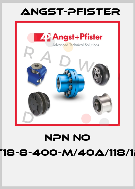 NPN NO VT18-8-400-M/40A/118/128  Angst-Pfister