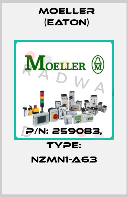 P/N: 259083, Type: NZMN1-A63 Moeller (Eaton)
