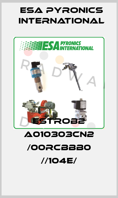 ESTROB2 A010303CN2 /00RCBBB0 //104E/ ESA Pyronics International