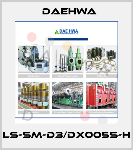LS-SM-D3/DX005S-H Daehwa