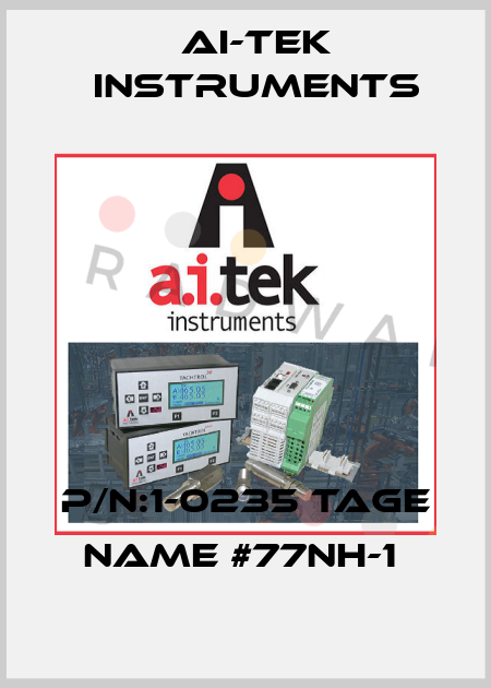 P/N:1-0235 TAGE NAME #77NH-1  AI-Tek Instruments