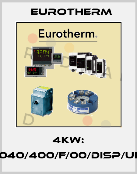 4KW: 650/040/400/F/00/DISP/UK/0/0 Eurotherm