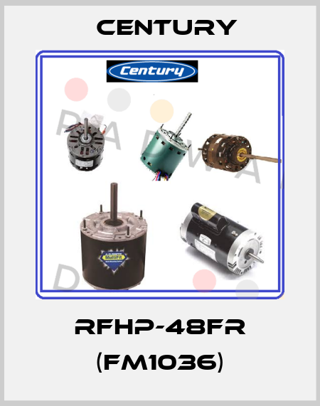 RFHP-48FR (FM1036) CENTURY