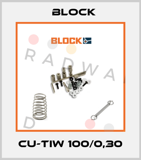 CU-TIW 100/0,30 Block