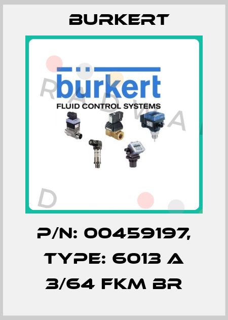 P/N: 00459197, Type: 6013 A 3/64 FKM Br Burkert