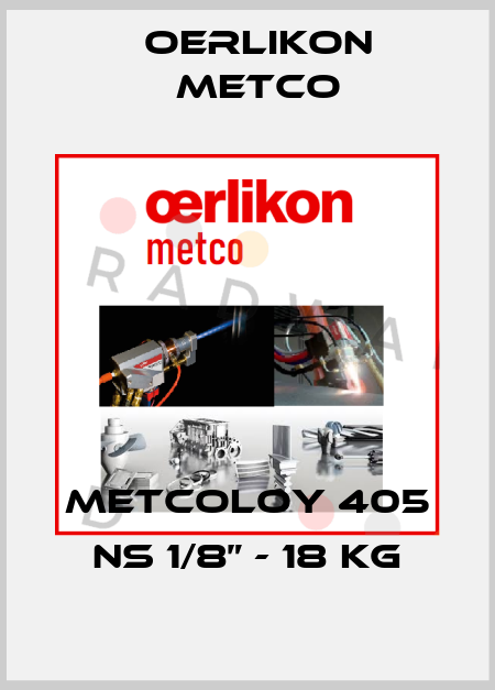Metcoloy 405 NS 1/8” - 18 kg Oerlikon Metco