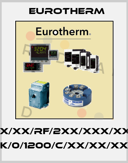 2216E/NS/VH/XX/XX/RF/2XX/XXX/XXXXX/XXXXXX/ K/0/1200/C/XX/XX/XX Eurotherm