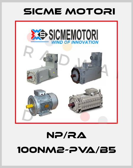 NP/RA 100NM2-PVA/B5 Sicme Motori