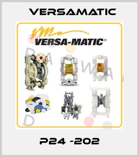 P24 -202 VersaMatic