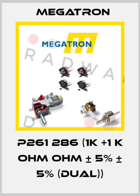P261 286 (1K +1 K OHM OHM ± 5% ± 5% (DUAL)) Megatron
